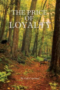 Book cover: The Price of Loyalty by Gail Copeland. The cover pictures a two people on a horse-drawn cart, riding into the distance on a forest path.